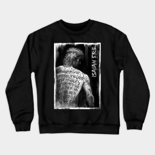 Connecting Wounds, stripes, furrowed back, Christ, Isaiah 53:5 Crewneck Sweatshirt